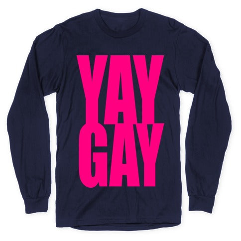 Yay Gay Longsleeve Tee